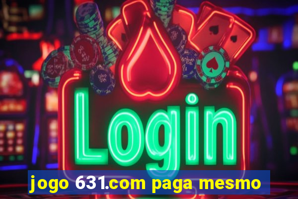 jogo 631.com paga mesmo